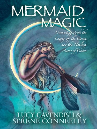 Mermaid Magic: Connecting With the Energy of the Ocean and the Healing Power of Water