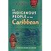 The Indigenous People of the Caribbean (Florida Museum of Natural History: Ripley P. Bullen Series)