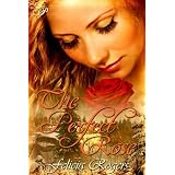 The Perfect Rose ~ Felicia Rogers