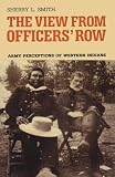  : The View from Officers' Row: Army Perceptions of Western Indians