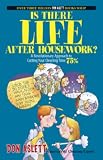 : Is There Life After Housework?: A Revolutionary Approach to Cutting Your Cleaning Time 75%