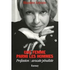Une femme parmi les hommes : Profession : avocate p�naliste