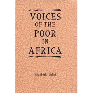 Voices of the Poor in Africa:: Moral Economy and the Popular Imagination (Rochester Studies in African History and the Diaspora)