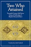 Two Who Attained: Twentieth-Century Sufi Saints: Fatima al-Yashrutiyya & Shaykh Ahmad al-Alawi