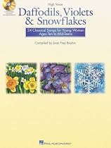 Daffodils, Violets and Snowflakes - High Voice: Classical Songs for Young Women High Voice Edition (Vocal Collection)