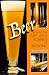 Beer: Tap into the Art and Science of Brewing