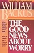 The Good News About Worry