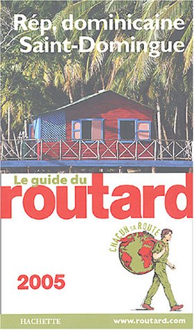 City Travel Guides Discounted  Livres : Guide du Routard 2005 : République dominicaine - St-Domingue