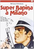 Super rapina a Milano