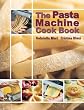The Pasta Machine Cook Book