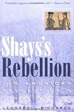 Shayss Rebellion: The American Revolutions Final Battle