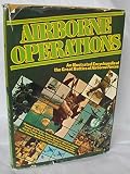 Airborne operations : an illustrated encyclopedia of the great battles of airborne forces