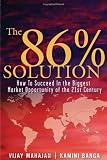 The 86 Percent Solution: How to Succeed in the Biggest Market Opportunity of the Next 50 Years (paperback)