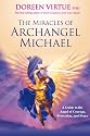 The Miracles of Archangel Michael: A Guide to the Angel of Courage, Protection and Peace