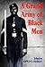 A Grand Army of Black Men: Letters from African-American Soldiers in the Union Army 1861–1865 (Cambridge Studies in American Literature and Culture, Series Number 63)