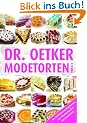 Modetorten von A-Z: Die beliebtesten Modetorten von Ameisenkuchen bis Zaubertorte