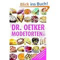 Modetorten von A-Z: Die beliebtesten Modetorten von Ameisenkuchen bis Zaubertorte