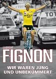 Fignon - Wir waren jung und unbekümmert