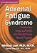 Adrenal Fatigue Syndrome - Reclaim Your Energy and Vitality with Clinically Proven Natural Programs (With Online Companion Guide and Other Bonuses) (Dr. Lam's Adrenal Recovery Series) Adrenal Fatigue Syndrome - Reclaim Your Energy and Vitality with Clinically Proven Natural Programs (With Online Companion Guide and Other Bonuses) (Dr. Lam's Adrenal Recovery Series)