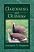 Gardening with Guineas: A Step-By-Step Guide to Raising Guinea Fowl on a Small Scale [Paperback]