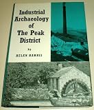 The industrial archaeology of the Peak District
