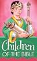 Children Of The Bible (VALUE BOOKS)