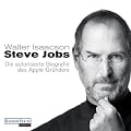 Steve Jobs: Die autorisierte Biografie des Apple-Gr�nders