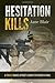 Hesitation Kills: A Female Marine Officer's Combat Experience in Iraq