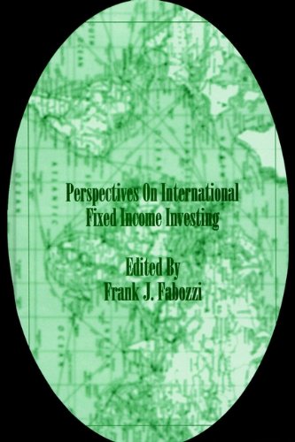 Perspectives on International Fixed Income Investing (Frank J. Fabozzi Series)