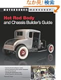 Hot Rod Body and Chassis Builder's Guide (Motorbooks Workshop)