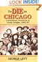 To Die in Chicago: Confederate Prisoners at Camp Douglas 1862-65