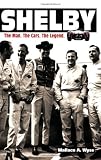 Shelby:  The Man, The Cars, The Legend