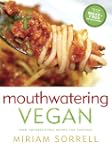 Mouthwatering Vegan: Over 130 Irresis...