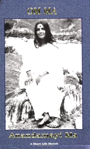 Om Ma--Anandamayi Ma A Short Life Sketch8180460800