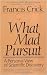 What Mad Pursuit: A Personal View of Scientific Discovery
