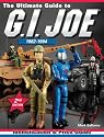 The Ultimate Guide to G.I. Joe 1982-1994: Identification and Price Guide (Ultimate Guide to G.I. Joe 1982-1994: Identification & Price Guide)