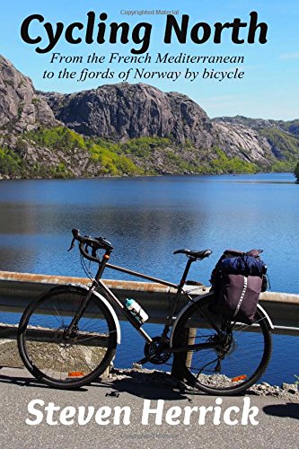 cycling north from the french mediterranean to the fjords of norway by bicycle eurovelo series volume 5