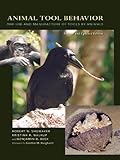 Animal tool behavior : the use and manufacture of tools by animals ;