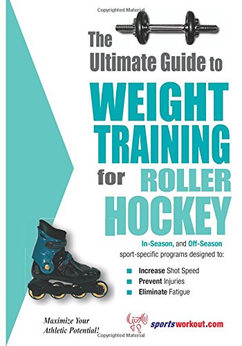 the ultimate guide to weight training for roller hockey the ultimate guide to weight training for sports 19