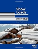 Snow Loads: Guide to the Snow Load Provisions of ASCE 7-10 - 0784411115