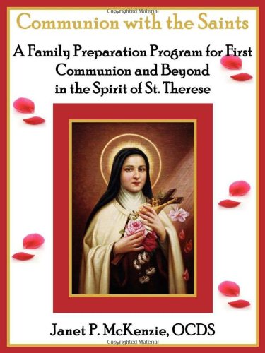communion with the saints a family preparation program for first communion and beyond in the spirit of sttherese