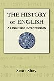 The History of English: A Linguistic Introduction