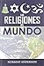 Las Religiones del Mundo (Spanish Edition)
