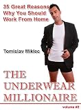 517UDru287L. SL160  The Underwear Millionaire : 35 Great Reasons Why You Should Work From Home