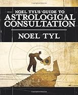 Noel Tyl's Guide to Astrological Consultation
