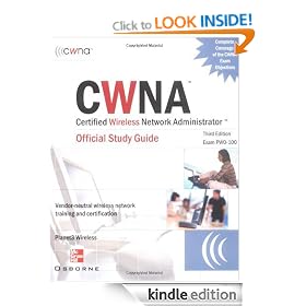 CWNA Certified Wireless Network Administrator Official Study Guide (Exam PW0-100), Third Edition: Official Study Guide Exam PW0-100 (Certification Press)