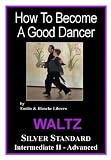 WALTZ - Silver Standard (Intermediate II-Advanced)