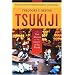 Tsukiji: The Fish Market at the Center of the World (California Studies in Food and Culture, 11)