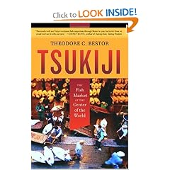 Tsukiji: The Fish Market at the Center of the World (California Studies in Food and Culture, 11)