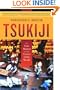 Tsukiji: The Fish Market at the Center of the World (California Studies in Food and Culture)